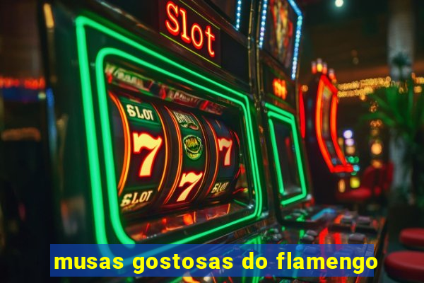 musas gostosas do flamengo